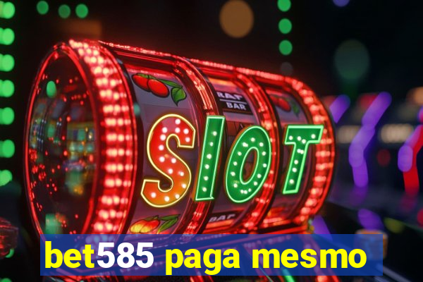 bet585 paga mesmo